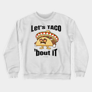 Spicy Taco Tee for Taco Lovers - Let's Taco Bout It Crewneck Sweatshirt